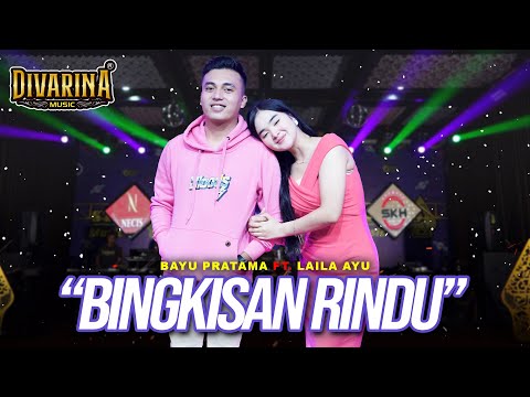 BINGKISAN RINDU - BAYU PRATAMA FT. LAILA AYU - DIVARINA MUSIC