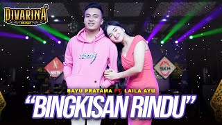 Download lagu BINGKISAN RINDU - BAYU PRATAMA FT. LAILA AYU - DIVARINA MUSIC mp3 Download lagu BINGKISAN RINDU - BAYU PRATAMA FT. LAILA AYU - DIVARINA MUSIC mp3