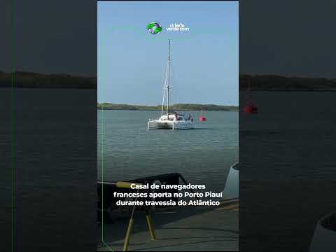 Casal de navegadores franceses aporta no Porto Piauí; Mais no Cidadeverde.com