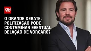 Vídeo: Politização pode contaminar eventual delação de Vorcaro? | O GRANDE DEBATE