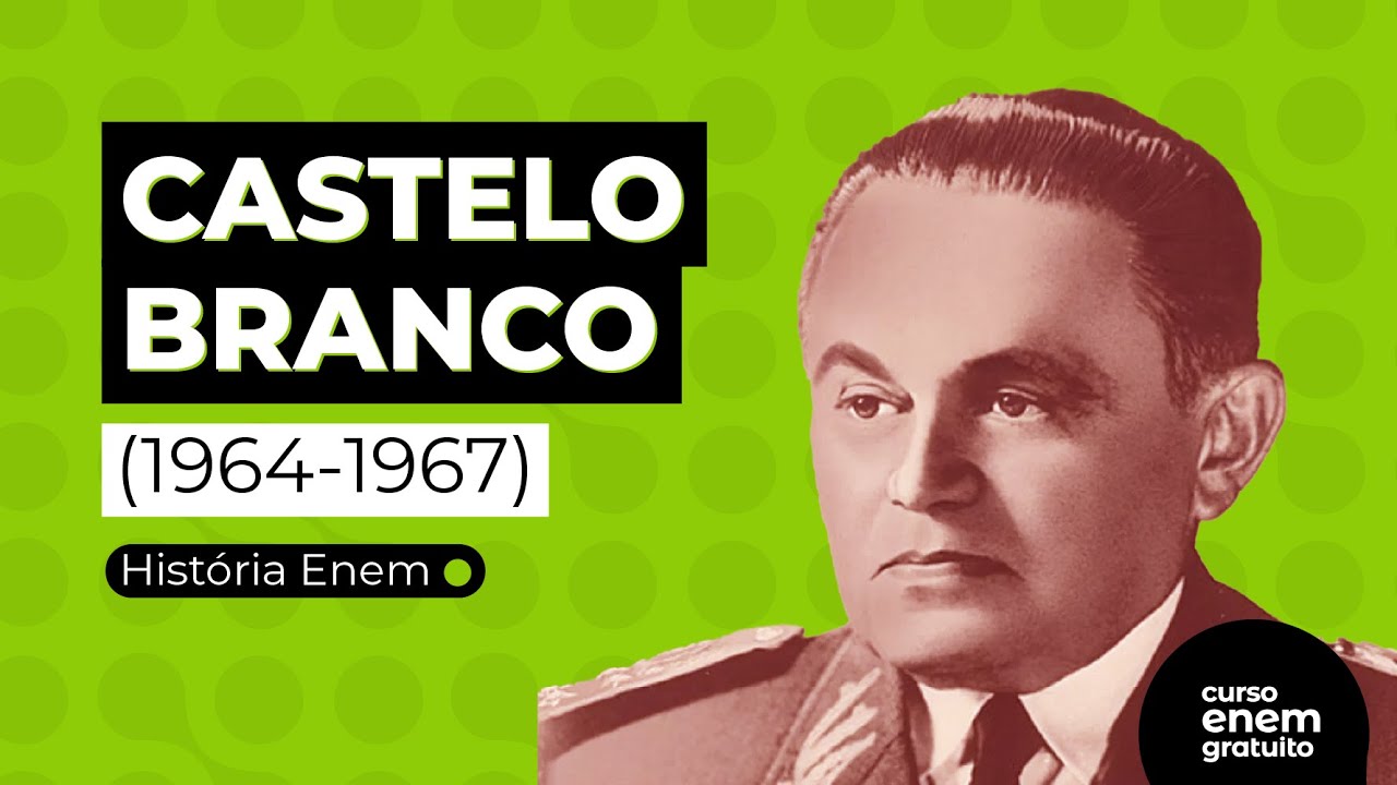 CASTELO BRANCO: os primeiros anos da ditadura militar no Brasil | RESUMO DE HISTÓRIA PARA O ENEM