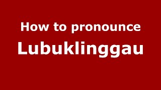 How to pronounce Lubuklinggau