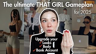 How to become THAT GIRL in 2025: Looks, Mindset, Money