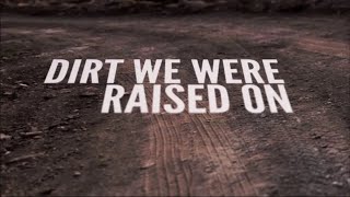 Dirt We Were Raised On Music Video