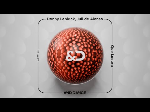 Danny Leblack, Juli De Alonso - Que Locura (Original Mix)