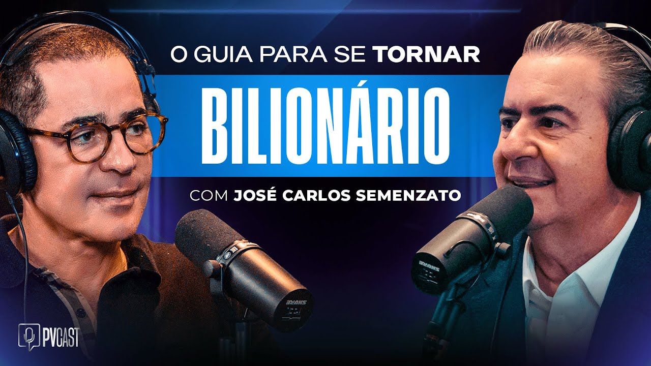 Como SAIR da POBREZA e Alcançar o BILHÃO | PVCAST com SEMENZATO