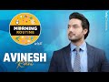 Avinesh Rekhi Shares His Exciting Morning Routine Exclusive