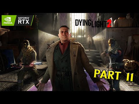 DYING LIGHT 2 Gameplay Walkthrough FULL GAME Part 11 - No Commentary