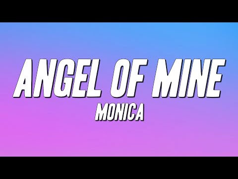 Monica - Angel of Mine (Lyrics)