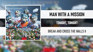 Music video thumbnail preview for MAN WITH A MISSION - TONIGHT, TONIGHT [BREAK AND CROSS THE WALLS II] [2022] by MAN WITH A MISSION