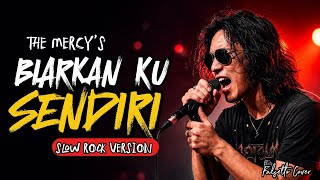 Download lagu BIARKAN KU SENDIRI - The Mercy's [ Slow Rock Cover ] | Lagu Nostalgia Versi Slow Rock  mp3