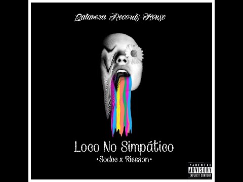Loco No Simpático//Sodec x Ricsson//Prod.Calavera Records-House🧟