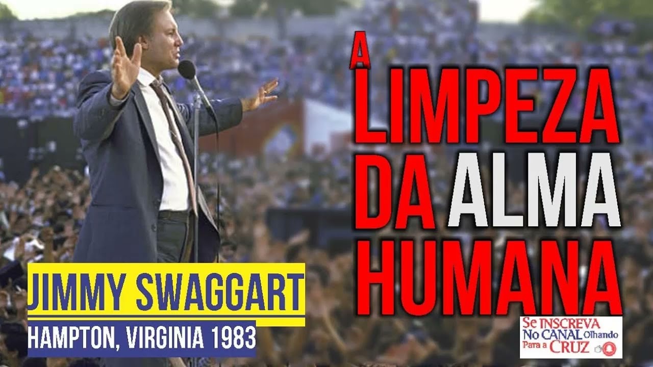 Pastor Jimmy Swaggart Pregação - A limpeza da alma humana