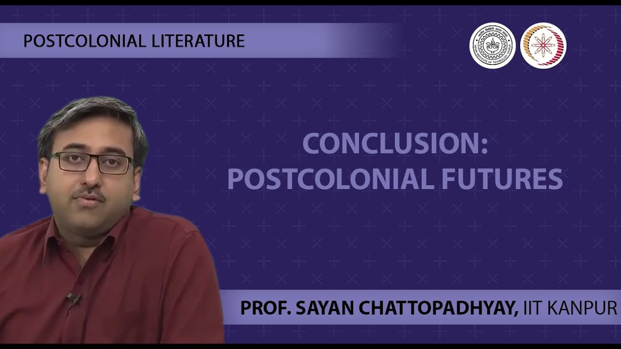 Lecture 20 - Conclusion: Postcolonial Futures