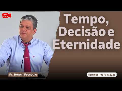 Tempo, Decisão e Eternidade | Pr. Herom Procópio