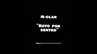 M-clan - &quot;roto por dentro&quot;