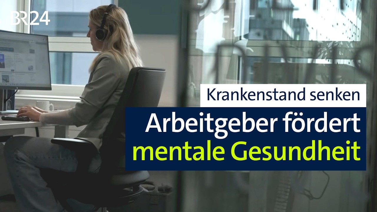 Weniger Fehlzeiten: Was ein Arbeitgeber mentale Gesundheit im Job unterstützt | Abendschau | BR24