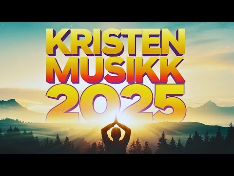 Kristen Lovsang 2025 | Inspirerende Gospel Musikk Norge