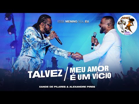 Xande de Pilares, Alexandre Pires - Talvez Meu Amor É Um Vício