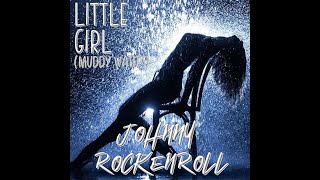 Little Girl by Muddy Waters - Johnny RockenRoll [MUSIC VIDEO]