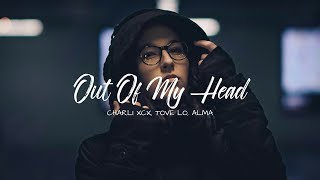 Charli XCX – Out of My Head [feat. Tove Lo and ALMA]