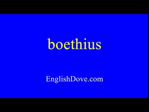 How to pronounce boethius in American English