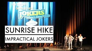 VLOG | Sunrise Hike + Impractical Jokers