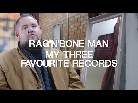 Rag'N'Bone Man on his three favourite records