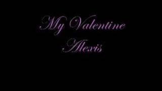 Bài hát My Valentine - Nghệ sĩ trình bày Alexis