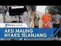 Video CCTV Maling Beraksi Tengah Malam Nyaris Telanjang Bulat Akui Selalu Nyelinap Tak Berbusana