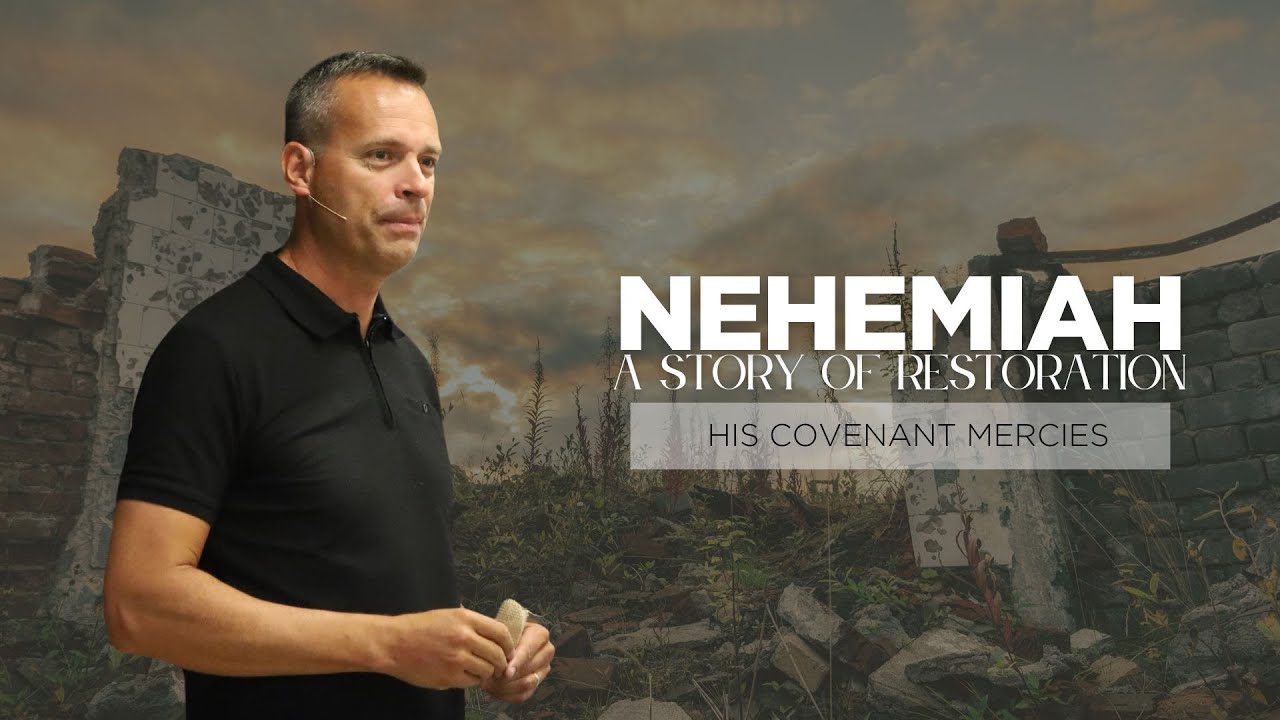 His Covenant Mercies // Nehemiah // 7-28-24