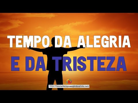 O tempo da tristeza e da alegria