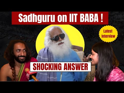 Sadhguru on IIT BABA | Shocking Answer | Latest Interview | Mahakumbh 2025