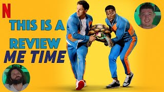 Me Time (Movie) - This is a Review
