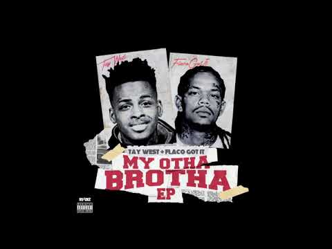 “State Lines” - TayWest & Flaco Got It