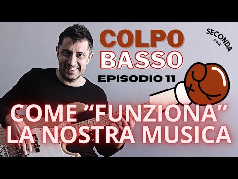 Come "FUNZIONA" la nostra musica | Colpo Basso Ep. 11 (lezioni di basso elettrico) by Ale De Rosa