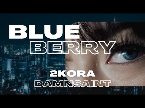 BLUEBERRY - 2KORA FEAT DAMNSAINT