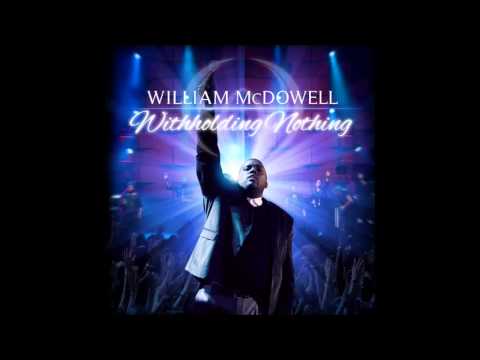 William McDowell - Withholding Nothing (AUDIO ONLY)