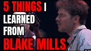 5 Things I learned from the Blake Mills solo