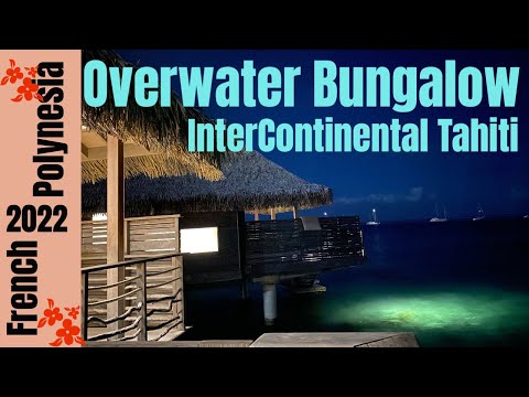 Luxury Overwater Bungalow Room & Hotel Tour | InterContinental Tahiti | French Polynesia