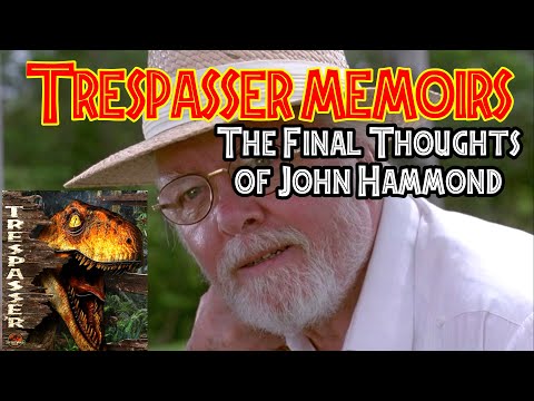 Jurassic Park Trespasser memoirs:  Hammond's final Thought
