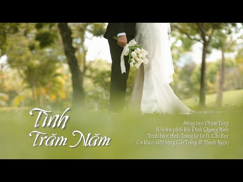 Tình trăm năm - Minh Trang Ly Ly