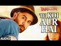 Tu Koi Aur Hai FULL AUDIO Song | Tamasha | Ranbir Kapoor, Deepika Padukone | T-Series