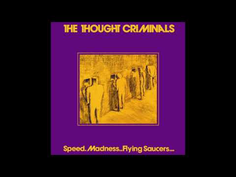 The Thought Criminals - Speed.Madness..Flying Saucers...