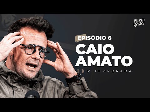 CAIO AMATO - 3ª temporada Podcast 10 & Faixa #6
