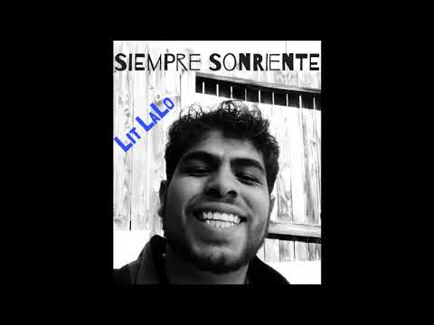 Lit LaLo - Siempre Sonriente (Prod. By Case-g Music)