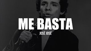 José José - Me Basta (Letra / Lyrics)