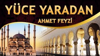 İlahi - Hiçbir Şey İstemem Yalan Dünyadan, Ben Seninle Daha Mutluyum Ya RABB - Ahmet Feyzi