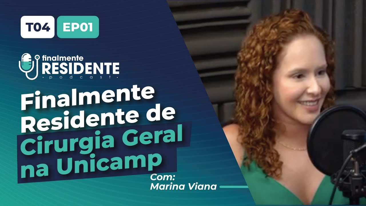 Finalmente Residente de Cirurgia com Marina Viana (Unicamp) | Ep completo!