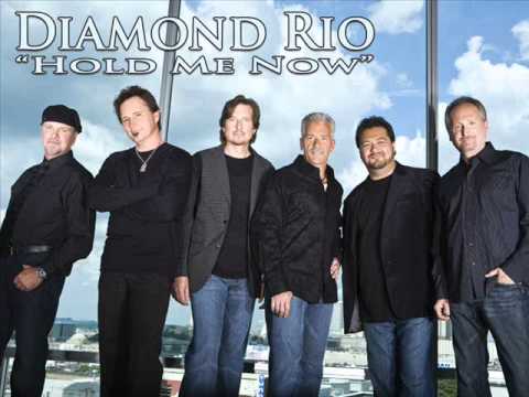 Diamond Rio - Hold Me Now
